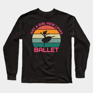 just a girl who loves ballet Long Sleeve T-Shirt